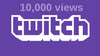 10000 Twitch Views